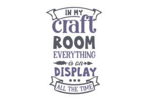 In My Craft Room Everything is on Display...all the Time for Crafts and Hobbies